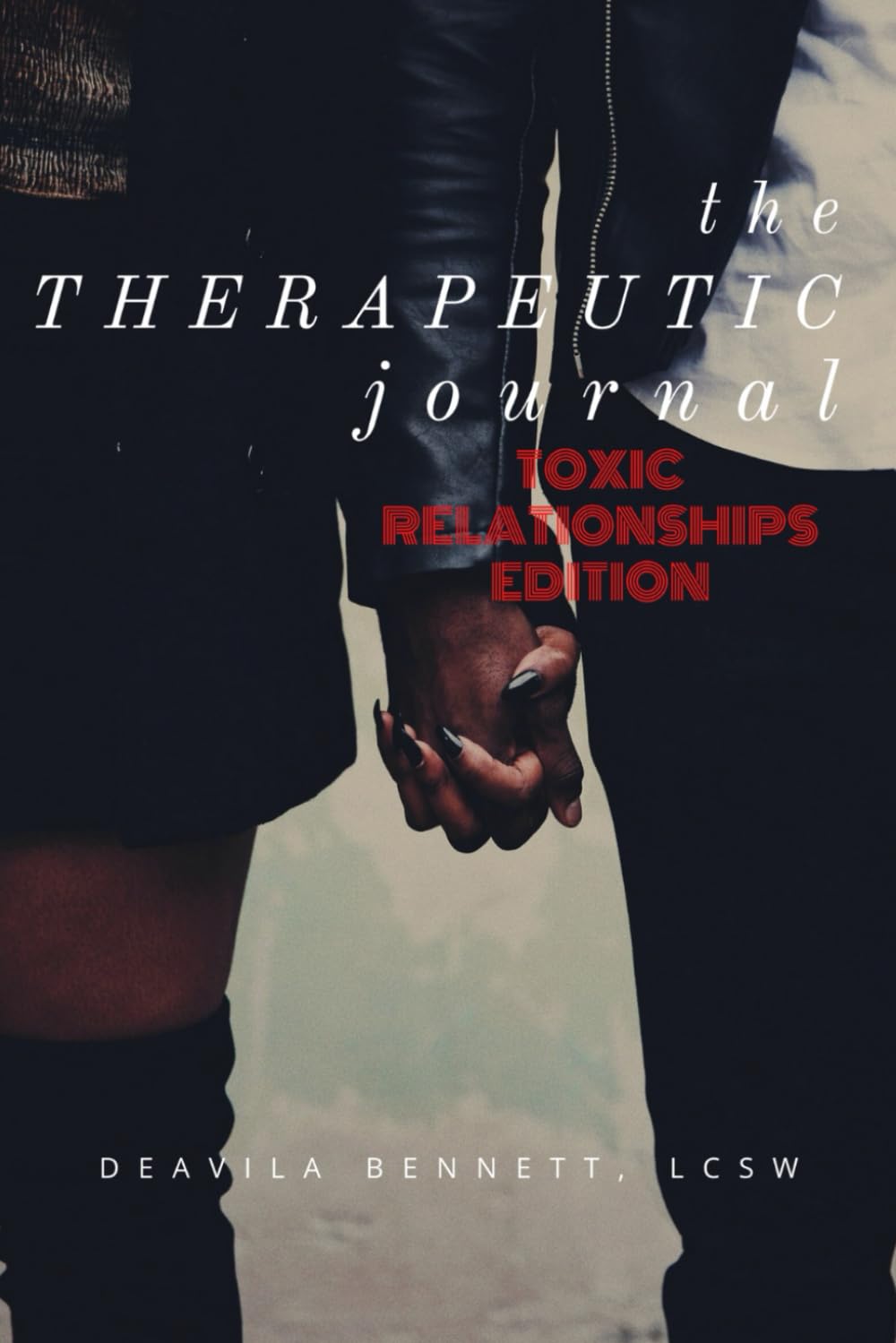 The Therapeutic Journal: Toxic Relationships Edition